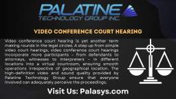 An Insight into court video conferencing with Palatine Technology Group