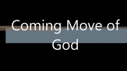 Coming Move of God