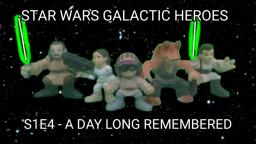 S1E4 Star Wars Galactic Heroes - A day long remembered