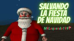 Loquendo - Salvando La Fiesta de Navidad (GTA San Andreas) ESPECIAL 2020